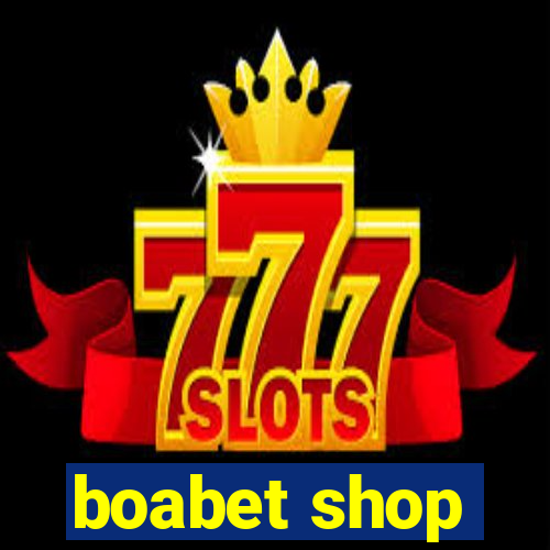 boabet shop